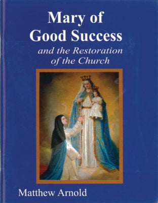 Mary of Good Success and the Restoration of the Church