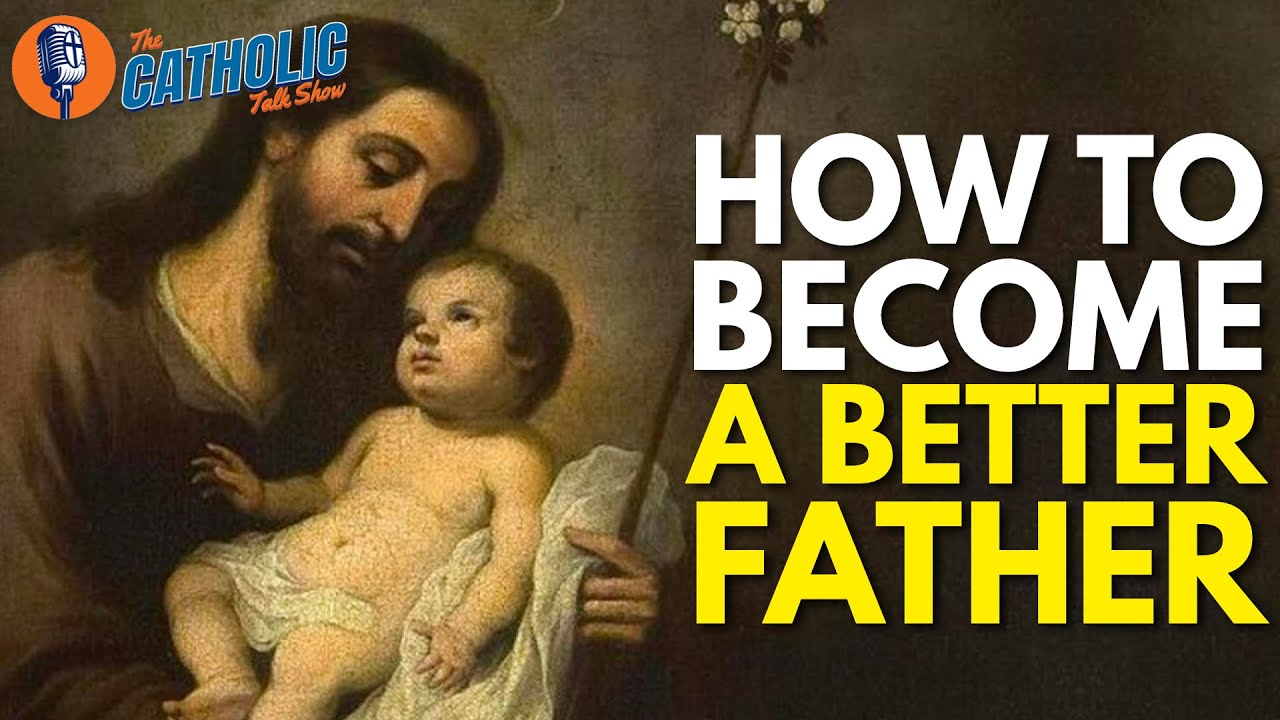 how-to-become-a-better-catholic-father