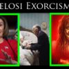 Nancy Pelosi asked for Exorcism...here's why
