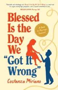 Blessed Is the Day We “Got It Wrong”