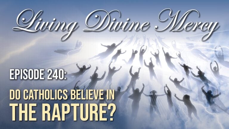 Do Catholics Believe In The Rapture?